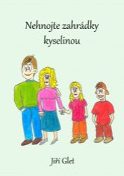 Nehnojte zahrádky kyselinou Nehnojte zahrádky kyselinou