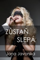 Zůstaň slepá Zůstaň slepá
