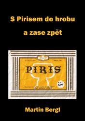 S Pirisem do hrobu a zase zpět S Pirisem do hrobu a zase zpět