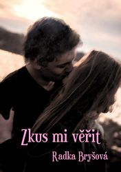 Zkus mi věřit Zkus mi věřit