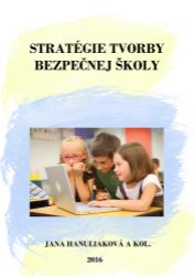Stratégie tvorby bezpečnej školy Stratégie tvorby bezpečnej školy