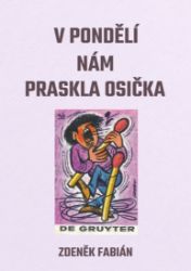 V pondělí nám praskla osička V pondělí nám praskla osička