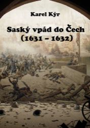 Saský vpád do Čech (1631 – 1632) Saský vpád do Čech (1631 – 1632)