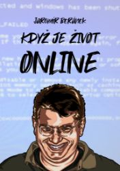 Když je život online - Humor, satira a komedie Když je život online