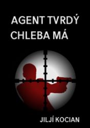Agent tvrdý chleba má Agent tvrdý chleba má