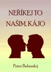 Neříkej to našim, Kájo Neříkej to našim, Kájo
