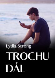 Trochu dál Trochu dál