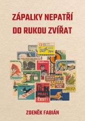 Zápalky nepatří do rukou zvířat Zápalky nepatří do rukou zvířat