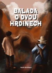 Balada o dvou hrdinech Balada o dvou hrdinech