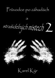 Průvodce po záhadách a strašidelných místech 2 Průvodce po záhadách a strašidelných místech 2