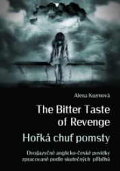 The Bitter Taste of Revenge / Hořká chuť pomsty - Alena Kuzmová - Krimi a detektivky The Bitter Taste of Revenge / Hořká chuť pomsty
