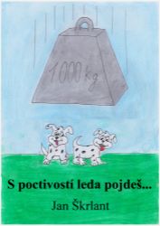 S poctivostí leda pojdeš! S poctivostí leda pojdeš!