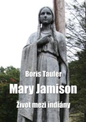Mary Jamison: Život mezi indiány Mary Jamison: Život mezi indiány