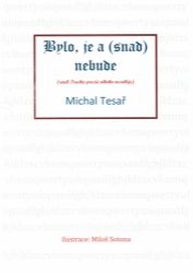 Bylo, je a (snad) nebude aneb Trocha poezie nikoho nezabije - Poezie a dramatizace Bylo, je a (snad) nebude aneb Trocha poezie nikoho nezabije