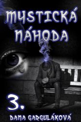 Mystická náhoda, díl třetí Mystická náhoda, díl třetí