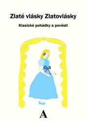 Zlaté vlásky Zlatovlásky Zlaté vlásky Zlatovlásky