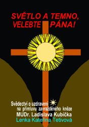 Světlo a temno, velebte pána! Světlo a temno, velebte pána!