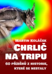 Chrlič na tripu - 60 příběhů z historie, které se nestaly Chrlič na tripu - 60 příběhů z historie, které se nestaly