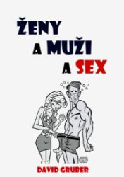 Ženy a muži a sex - David Gruber - Vztahy a rodičovství Ženy a muži a sex