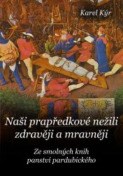Naši prapředkové nežili zdravěji a mravněji Naši prapředkové nežili zdravěji a mravněji