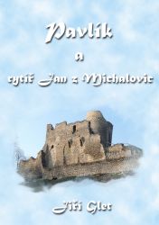Pavlík a rytíř Jan z Michalovic - Pro děti a mládež Pavlík a rytíř Jan z Michalovic