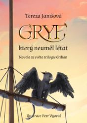 Gryf, který neuměl létat - Novela ze světa trilogie Erilian Gryf, který neuměl létat - Novela ze světa trilogie Erilian