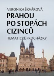 Prahou po stopách cizinců Prahou po stopách cizinců