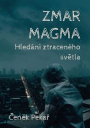 Zmar Magma - Poezie a dramatizace Zmar Magma