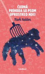 Čudná príhoda so psom uprostred noci - Mark Haddon - Romány Čudná príhoda so psom uprostred noci