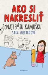 Ako si nakresliť najlepšiu kamošku Ako si nakresliť najlepšiu kamošku