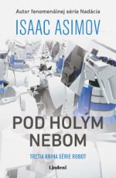 Pod holým nebom - Isaac Asimov - Fantasy a sci-fi Pod holým nebom