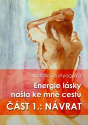 Energie lásky našla ke mně cestu: NÁVRAT Energie lásky našla ke mně cestu: NÁVRAT