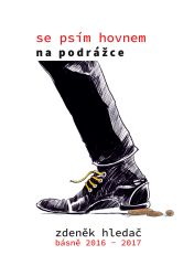 Se psím hovnem na podrážce: Básně 2016 - 2017 Se psím hovnem na podrážce: Básně 2016 - 2017