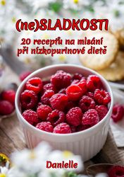 (ne)SLADKOSTI: 20 receptů na mlsání při nízkopurinové dietě (ne)SLADKOSTI: 20 receptů na mlsání při nízkopurinové dietě