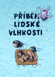 Příběh lidské vlhkosti - Humor, satira a komedie Příběh lidské vlhkosti