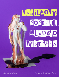 Vanilkový koktejl mladého Werthera Vanilkový koktejl mladého Werthera