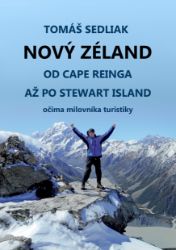 Nový Zéland - od Cape Reinga až po Stewart Island očima milovníka turistiky - Cestování Nový Zéland - od Cape Reinga až po Stewart Island očima milovníka turistiky