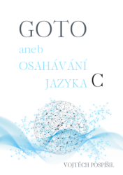 GOTO aneb Osahávání jazyka C - Informatika a výpočetní technika GOTO aneb Osahávání jazyka C