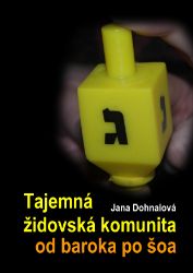 Tajemná židovská komunita od baroka po šoa Tajemná židovská komunita od baroka po šoa