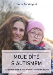 Moje dítě s autismem Moje dítě s autismem