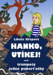 Hanko, utíkej! aneb trampoty jedné puberťačky Hanko, utíkej! aneb trampoty jedné puberťačky