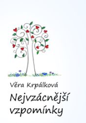 Nejvzácnější vzpomínky - Věra Krpálková - Vztahy a rodičovství Nejvzácnější vzpomínky