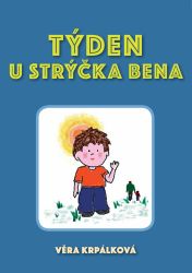 Týden u strýčka Bena - Věra Krpálková - Pro děti a mládež Týden u strýčka Bena