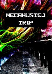 Megahustej trip