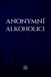 Anonymní alkoholici - Osobní rozvoj Anonymní alkoholici