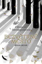 Bezvětrné město. Kniha druhá Bezvětrné město. Kniha druhá