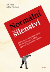 Normální šílenství - Psychologie Normální šílenství