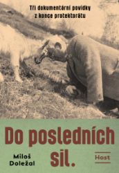 Do posledních sil - Miloš Doležal - Válečné Do posledních sil