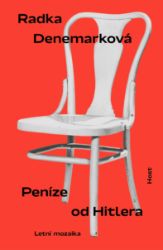 Peníze od Hitlera - Radka Denemarková - Romány Peníze od Hitlera