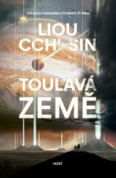Toulavá země - Liou Cch´-Sin - Sci-fi Toulavá země